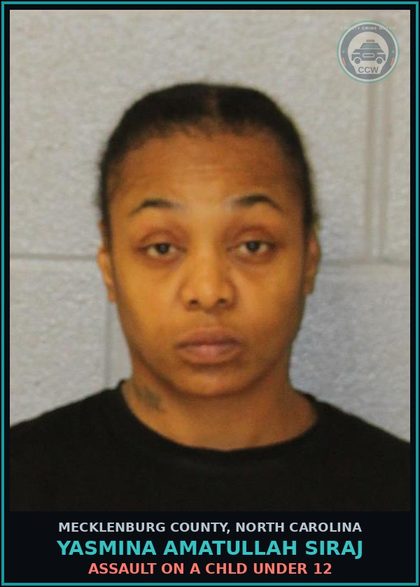 CCW arrest card for YASMINA AMATULLAH SIRAJ in Mecklenburg County: ASSAULT ON A chld UNDER 12