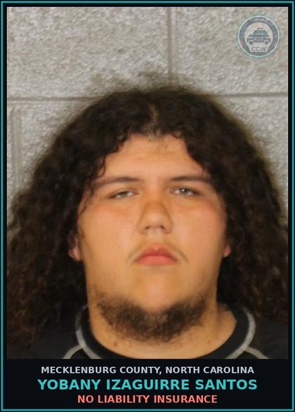 CCW arrest card for YOBANY IZAGUIRRE SANTOS in Mecklenburg County: NO LIABILITY INSURANCE