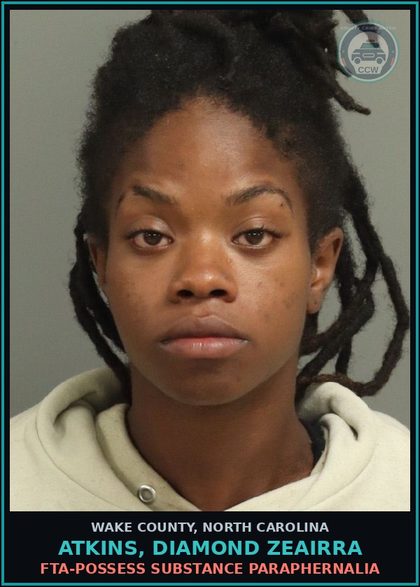 CCW arrest card for Atkins, Diamond Zeairra in Wake County: FTA-POSSESS DRUG PARAPHERNALIA
