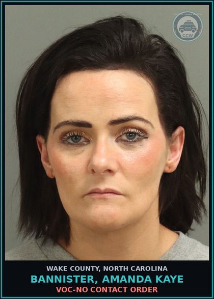 CCW arrest card for Bannister, Amanda Kaye in Wake County: VOC-NO CONTACT ORDER