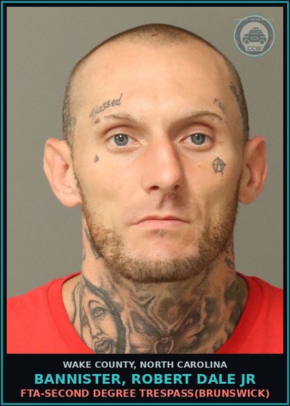 CCW arrest card for Bannister, Robert Dale Jr in Wake County: FTA-SECOND DEGREE TRESPASS(BRUNSWICK)