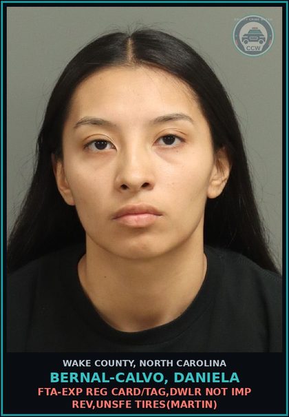 CCW arrest card for Bernal-Calvo, Daniela in Wake County: FTA-EXP REG CARD/TAG,DWLR NOT IMP REV,UNSFE TIRES(MARTIN)