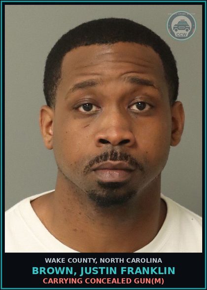 CCW arrest card for Brown, Justin Franklin in Wake County: POS/CON F-WN/LQ/MXBV UNATH PR