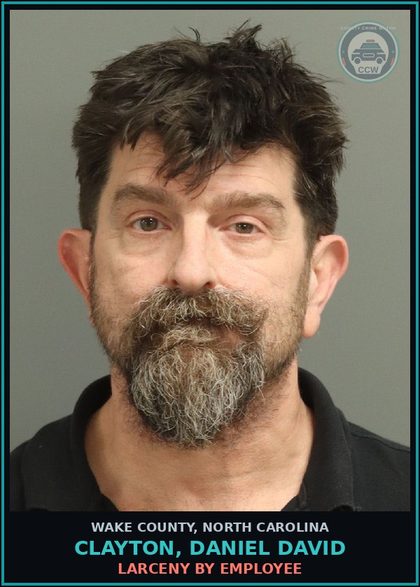 CCW arrest card for Clayton, Daniel David in Wake County: LARCENY BY EMPLOYEE