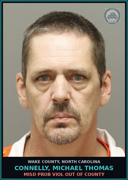 CCW arrest card for Connelly, Michael Thomas in Wake County: MISD PROB VIOL OUT OF COUNTY