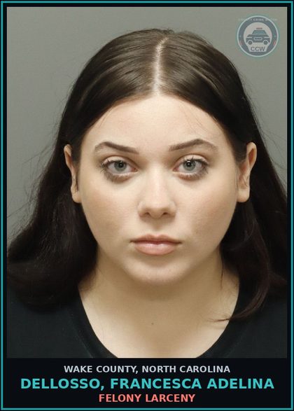 CCW arrest card for Dellosso, Francesca Adelina in Wake County: FEL CONSP- FEL LARCENY