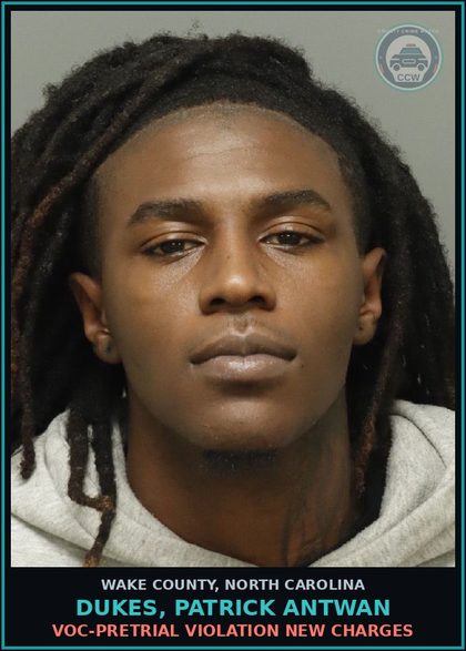 CCW arrest card for Dukes, Patrick Antwan in Wake County: VOC-PRETRIAL VIOLATION NEW CHARGES