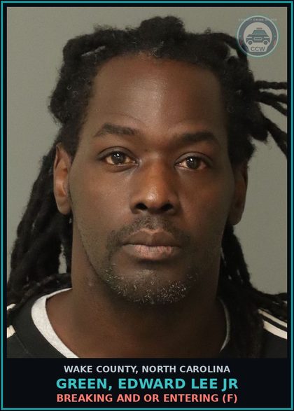 CCW arrest card for Green, Edward Lee Jr in Wake County: LARCENY AFTER BREAK/ENTER