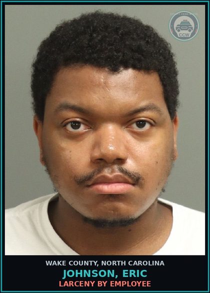 CCW arrest card for Johnson, Eric in Wake County: LARCENY BY EMPLOYEE
