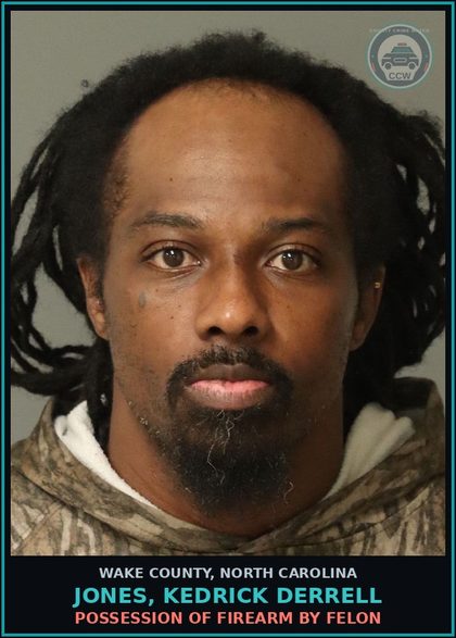 CCW arrest card for Jones, Kedrick Derrell in Wake County: POSSESSION OF FIREARM BY FELON