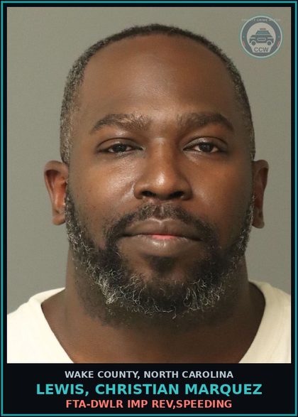 CCW arrest card for Lewis, Christian Marquez in Wake County: FTA-DWLR IMP REV,SPEEDING