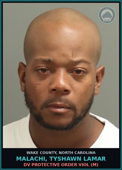 CCW arrest card for Malachi, Tyshawn Lamar in Wake County: DV PROTECTIVE ORDER VIOL (M)