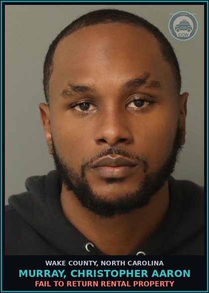 CCW arrest card for Murray, Christopher Aaron in Wake County: FAIL TO RETURN RENTAL PROPERTY