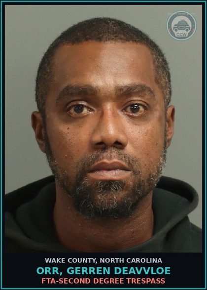 CCW arrest card for Orr, Gerren Deavvloe in Wake County: FTA-SECOND DEGREE TRESPASS