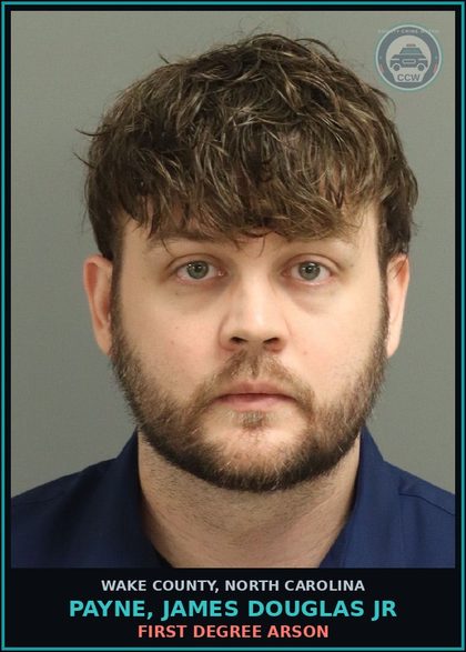 CCW arrest card for Payne, James Douglas Jr in Wake County: FIRST DEGREE ARSON