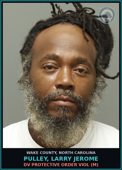 CCW arrest card for Pulley, Larry Jerome in Wake County: DV PROTECTIVE ORDER VIOL (M)