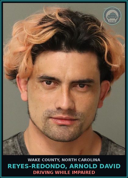 CCW arrest card for Reyes-Redondo, Arnold David in Wake County: DRIVING WHILE IMPAIRED