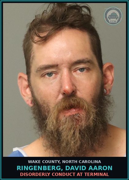 CCW arrest card for Ringenberg, David Aaron in Wake County: DISORDERLY CONDUCT AT TERMINAL
