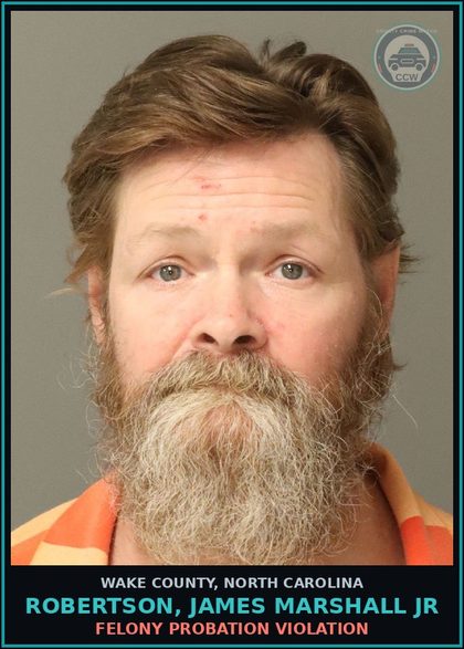 CCW arrest card for Robertson, James Marshall Jr in Wake County: FELONY PROBATION VIOLATION
