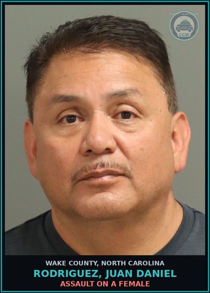 CCW arrest card for Rodriguez, Juan Daniel in Wake County: ASSAULT ON A FEMALE