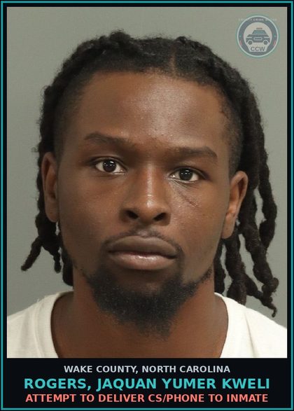 CCW arrest card for Rogers, Jaquan Yumer Kweli in Wake County: ATTEMPT TO DELIVER CS/PHONE TO INMATE