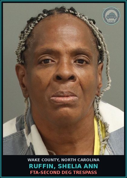 CCW arrest card for Ruffin, Shelia Ann in Wake County: FTA-SECOND DEG TRESPASS