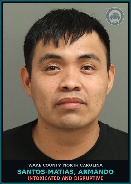 CCW arrest card for Santos-Matias, Armando in Wake County: INTOXICATED AND DISRUPTIVE