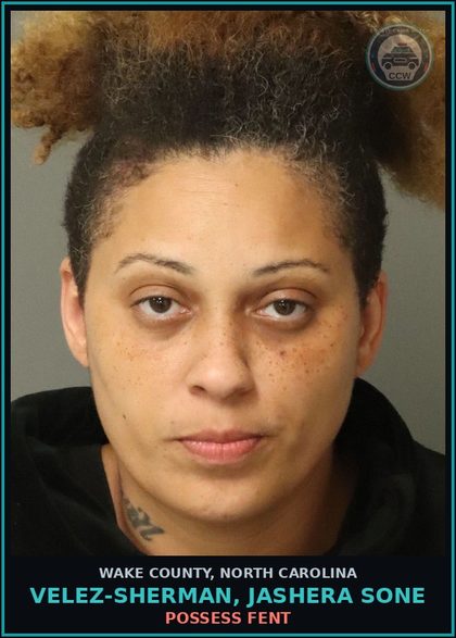 CCW arrest card for Velez-Sherman, Jashera Sone in Wake County: POSSESS Fent