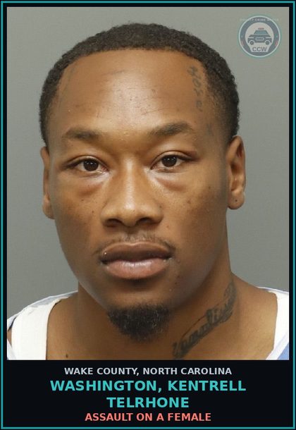 CCW arrest card for Washington, Kentrell Telrhone in Wake County: ASSAULT ON A FEMALE