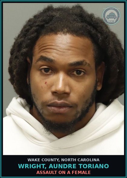 CCW arrest card for Wright, Aundre Toriano in Wake County: ASSAULT ON A FEMALE