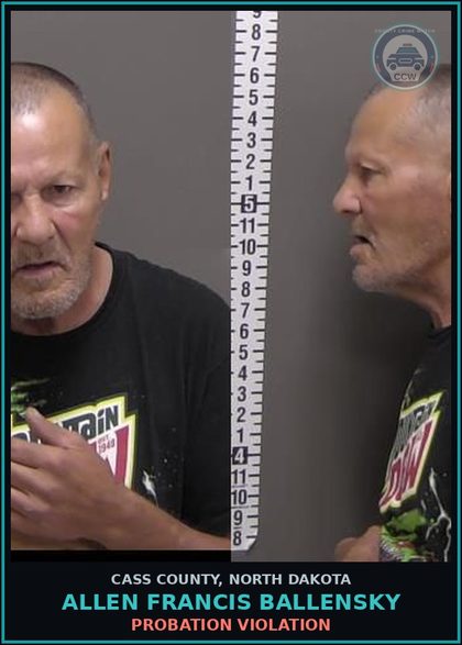 CCW arrest card for Allen Francis Ballensky in Cass County: PROBATION VIOLATION
