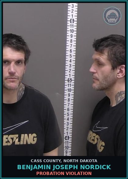 CCW arrest card for Benjamin Joseph Nordick in Cass County: PROBATION VIOLATION