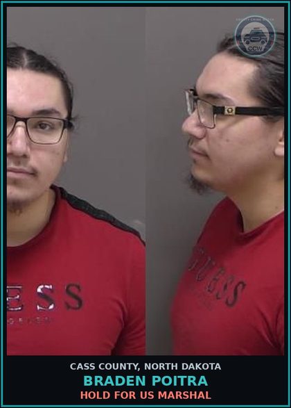 CCW arrest card for Braden Poitra in Cass County: HOLD FOR US MARSHAL