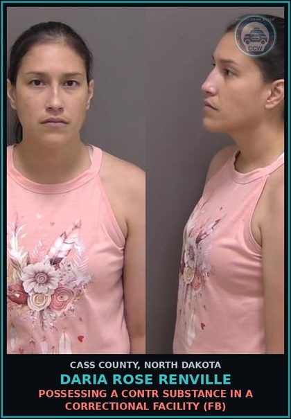 CCW arrest card for Daria Rose Renville in Cass County: Possessing a contr substance in a correctional facility (FB)