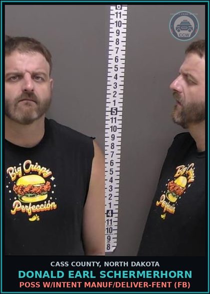 CCW arrest card for Donald Earl Schermerhorn in Cass County: Poss w/intent manuf/deliver-Fent (FB)
