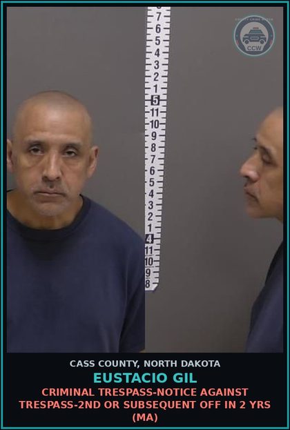 CCW arrest card for Eustacio Gil in Cass County: Criminal trespass-Notice against trespass-2nd or subsequent off in 2 yrs (MA)