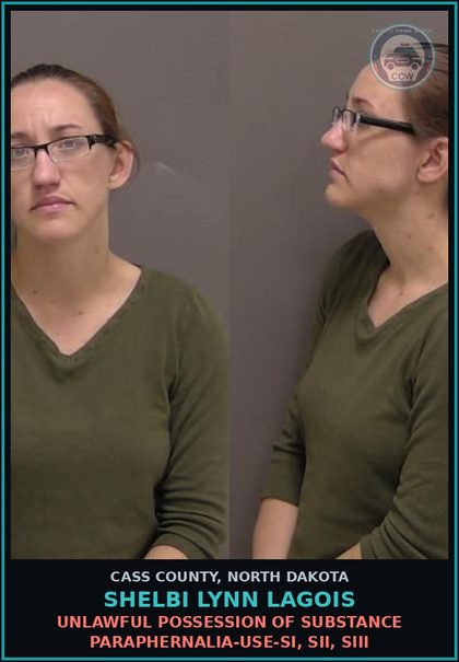 CCW arrest card for Shelbi Lynn Lagois in Cass County: Unlawful possession of drug paraphernalia-Use-SI, SII, SIII