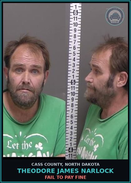 CCW arrest card for Theodore James Narlock in Cass County: FAIL TO PAY FINE