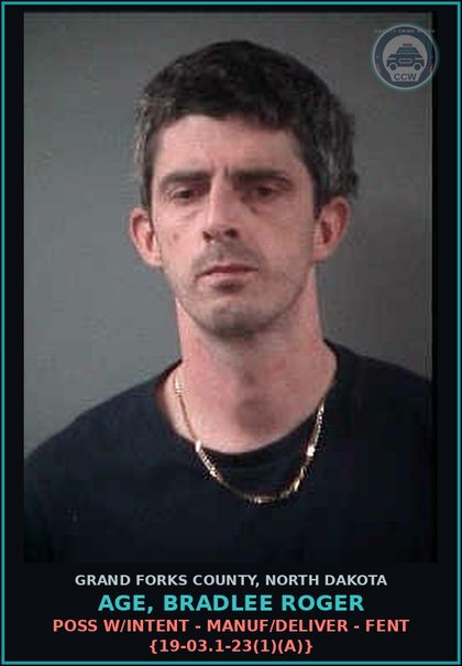 CCW arrest card for Age, Bradlee Roger in Grand Forks County: Poss w/Intent - Manuf/Deliver - Fent {19-03.1-23(1)(a)}