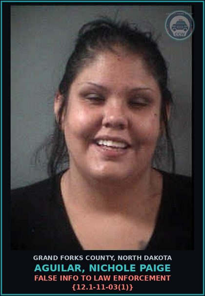 CCW arrest card for Aguilar, Nichole Paige in Grand Forks County: False Info to Law Enforcement {12.1-11-03(1)}