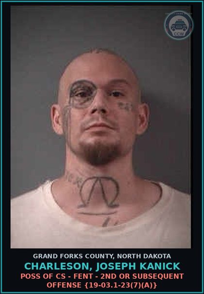 CCW arrest card for Charleson, Joseph Kanick in Grand Forks County: Poss of CS - Fent - 2nd or subsequent offense {19-03.1-23(7)(a)}