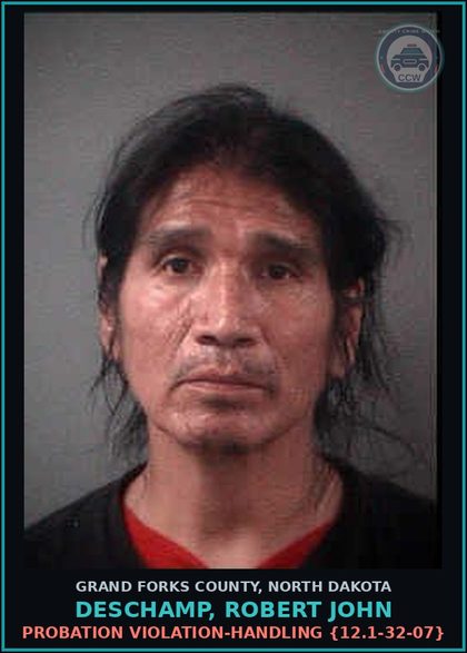 CCW arrest card for Deschamp, Robert John in Grand Forks County: Probation Violation-Handling {12.1-32-07}