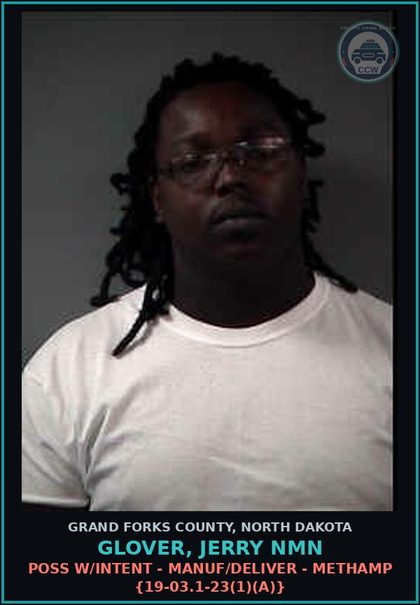 CCW arrest card for Glover, Jerry Nmn in Grand Forks County: Delivery of CS - Fent {19-03.1-23(1)(a)}