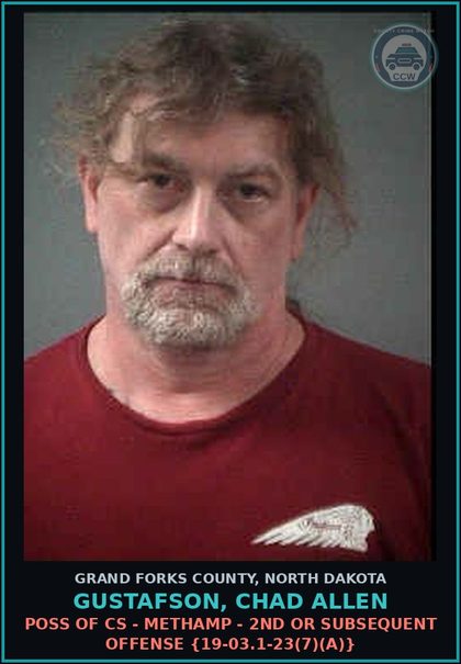 CCW arrest card for Gustafson, Chad Allen in Grand Forks County: Poss of CS - Methamp - 2nd or subsequent offense {19-03.1-23(7)(a)}