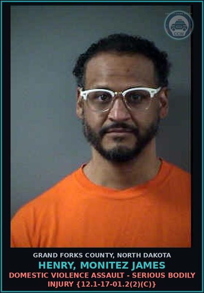 CCW arrest card for Henry, Monitez James in Grand Forks County: Domestic Violence Assault - Serious Bodily Injury {12.1-17-01.2(2)(c)}