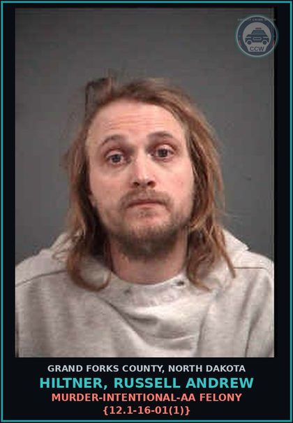 CCW arrest card for Hiltner, Russell Andrew in Grand Forks County: Murder-Intentional-AA Felony {12.1-16-01(1)}