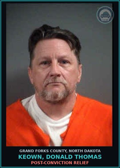 CCW arrest card for Keown, Donald Thomas in Grand Forks County: Post-Conviction Relief