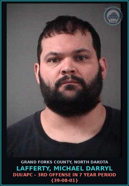 CCW arrest card for Lafferty, Michael Darryl in Grand Forks County: DUI/APC - 3rd offense in 7 year period {39-08-01}