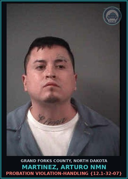 CCW arrest card for Martinez, Arturo Nmn in Grand Forks County: Probation Violation-Handling {12.1-32-07}