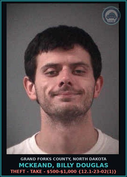 CCW arrest card for Mckeand, Billy Douglas in Grand Forks County: Theft - Take - $500-$1,000 {12.1-23-02(1)}